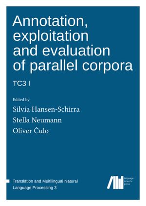 Annotation, Exploitation and Evaluation of Parallel Corpora: TC3 I