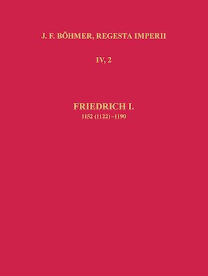 Die Regesten des Kaiserreiches unter Friedrich I. 1152 (1122)-1190: Einleitung und Nachwort, Nachträge, Bibliographie, Abkürzungs- und Siglenverzeichnis, Namenregister, Konkordanztafeln