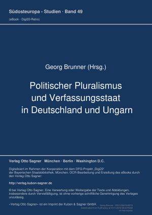 Politischer Pluralismus und Verfassungsstaat in Deutschland und Ungarn